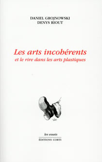 Les arts incohérents et le rire dans les arts