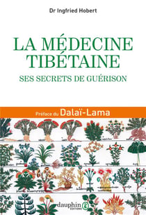 La médecine tibétaine - ses secrets de guérison