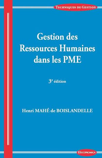 GESTION DES RESSOURCES HUMAINES DANS LES PME, 3E ED.