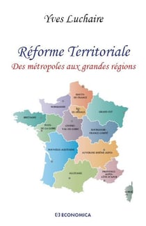 REFORME TERRITORIALE - DES METROPOLES AUX GRANDES REGIONS