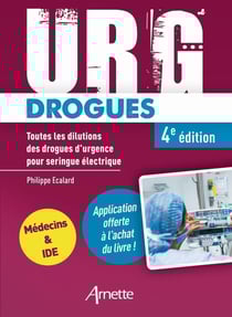 URG' : Drogues : Toutes les dilutions des drogues d'urgence pour seringue électrique (4e édition)