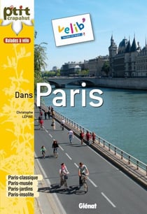 À vélo dans Paris : 32 balades