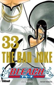 Bleach Tome 33 : the bad joke