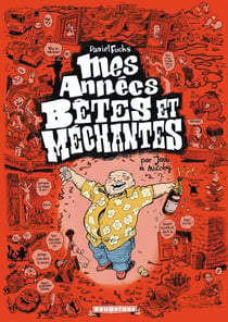 Mes années "bêtes et méchantes"