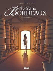 Châteaux Bordeaux Tome 2 : l'oenologue
