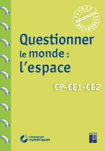 Questionner le monde : l'espace - CP, CE1, CE2 (édition 2020)