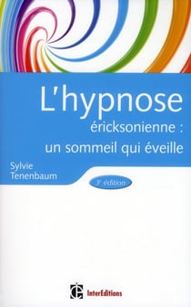 L'hypnose ericksonienne - 3e ed - un sommeil qui eveille