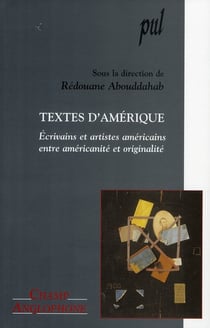 Texte d'amérique - écrivains et artistes américains entre américanité et originalité