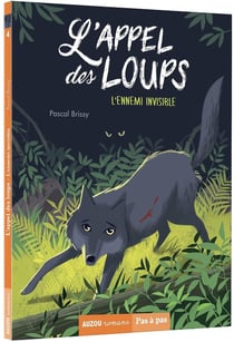 L'appel des loups Tome 4 : l'ennemi invisible