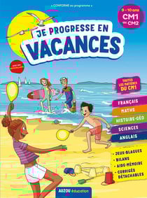 Cahier de vacances : je progresse en vacances - CM1 au CM2