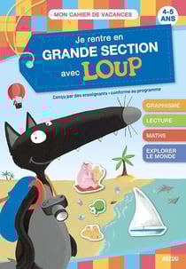 Cahier de vacances : Je rentre en Grande Section avec Loup