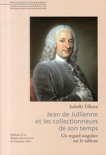 Jean de Jullienne et les collectionneurs de son temps - un regard singulier sur le tableau