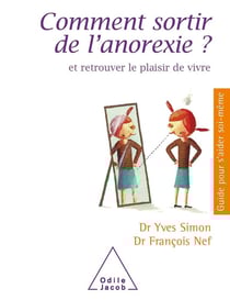 Comment sortir de l'anorexie - et retrouver le plaisir de vivre