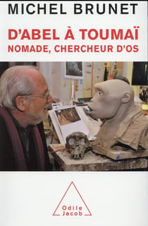 D'abel à toumaï - nomade, chercheur d'os