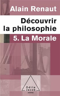 Découvrir la philosophie t.5 - la morale