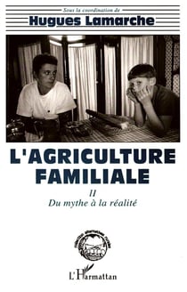 Agriculture familiale t.2 du mythe a la realite