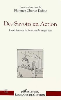Des savoirs en action - contribution de la recherche en gestion