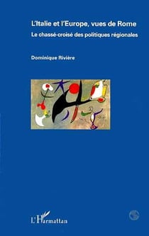 L'italie et l'europe, vues de rome - le chasse-croise des politiques regionales