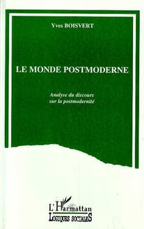 Le monde postmoderne : Analyse du discours sur la postmodernité