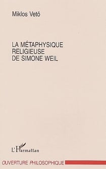 La métaphysique religieuse de Simone Weil