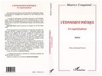 L'etonnement poetique - un regard foudroye - essai