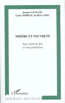 MISERE ET PAUVRETE : Sans Domicile Fixe et sous-prolétaires