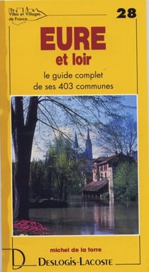 Eure-et-loire - le guide complet de ses 403 communes