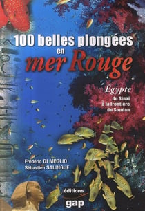 100 belles plongées en mer rouge - egypte, du sinaï au soudan