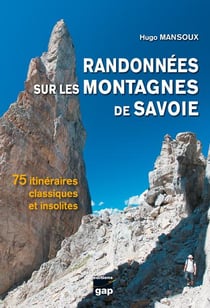 Randonnées sur les montagnes de savoie - 75 itinéraires classiques et insolites