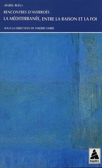 La Méditerranée entre la raison et la foi