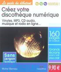 Creez votre discotheque numerique : vinyles mp3 cd audi