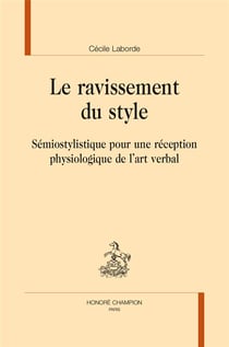 Le ravissement du style - sémiostylistique pour une réception physiologique de l'art verbal