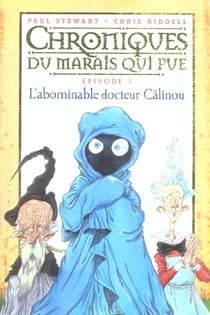 Chroniques du marais qui pue t.3 - l'abominable docteur câlinou