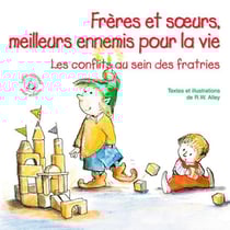 Frères et soeurs, meilleurs ennemis pour la vie - les conflits au sein des fratries