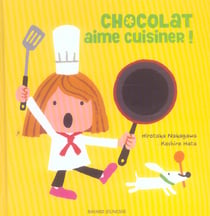 Chocolat aime cuisiner !