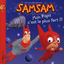 SamSam Tome 11 : mon papa, c'est le plus fort !!!