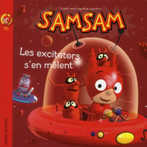 SamSam Tome 32 : les excitators s'en mêlent