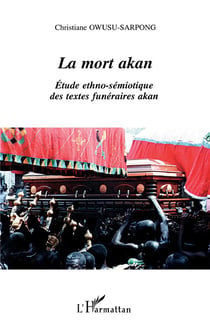 LA MORT AKAN : Étude ethno-sémiotique des textes funéraires akan