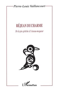 RÉJAN DUCHARME : De la pie-grièche à l'oiseau-moqueur