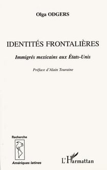 Identites frontalieres - immigres mexicains aux etats-unis
