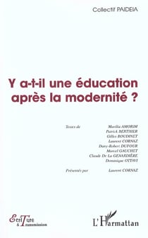 Y a-t-il une education apres la modernite ?
