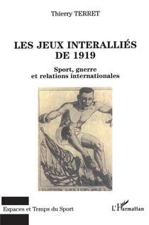 Les jeux interalliés de 1919 : Sport, guerre et relations internationales