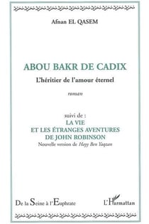 Abou bakr de cadix - l'heritier de l'amour eternel