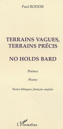 Terrains vagues, terrains precis - no holds bard