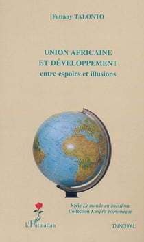Union africaine et développement : entre espoirs et illusions