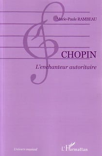 Chopin : L'enchanteur autoritaire