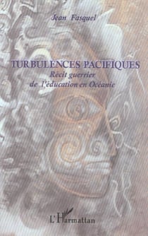 Turbulences pacifiques - recit guerrier de l'education en oceanie