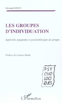 Les groupes d'individuation : Approche jungienne et psychothérapie de groupe