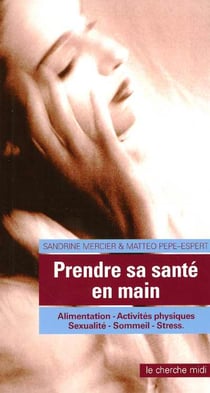 Prendre sa sante en main alimentation, activites physiques, sexualite, sommeil, stress
