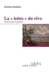 La "lettre" du rêve - un lecteur pour la psychose